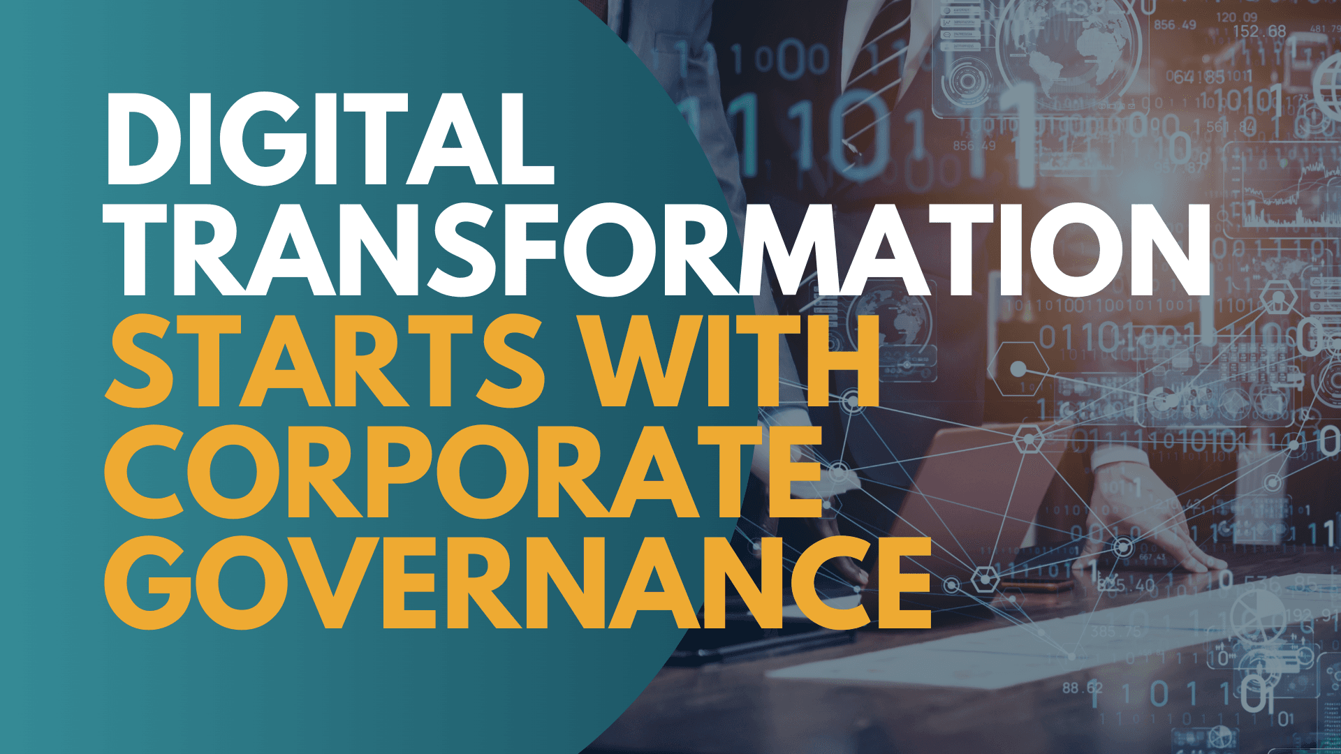 DIGITAL TRANSFORMATION STARTS WITH CORPORATE GOVERNANCE